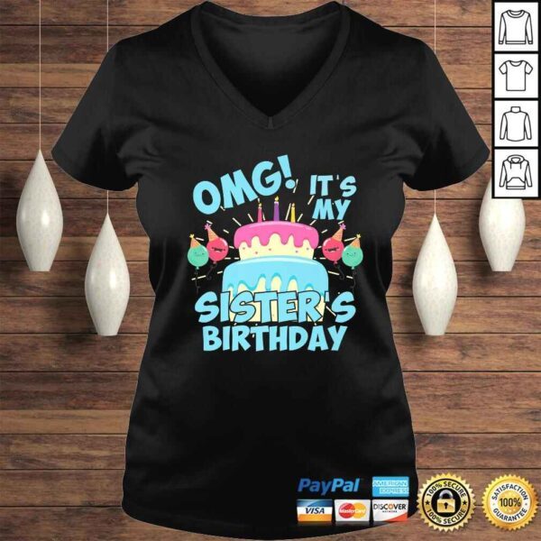 OMG Its my Sister's Birthday Party Shirt for birthday Squad Gift TShirt - Image 2