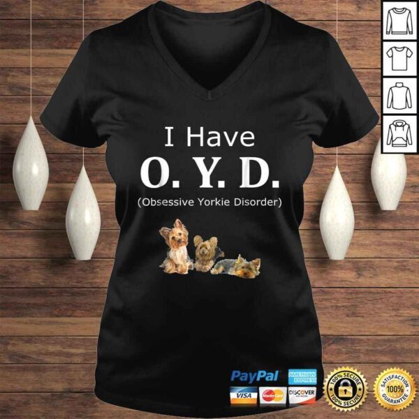 OYD Obsessive Yorkie Disorder Yorkie TShirt - Image 2