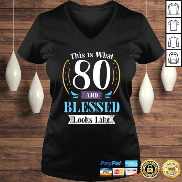 Official 80 and Blessed Shirt 80th Birthday Gift for Men Women Tee T-Shirt - Image 2