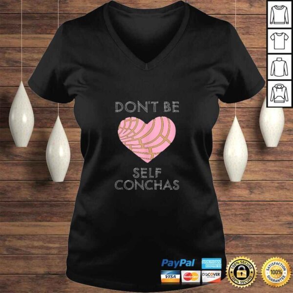 Official Dont Be Self Concha Pan Dulce Mexican Latina Mujer Mexico T-shirt - Image 2