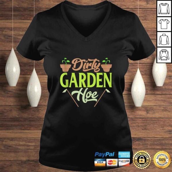 Official Gardening Lover Plants Gift Dirty Garden Hoe Tee T-Shirt - Image 2