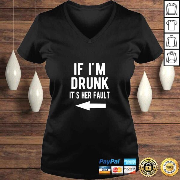 Official If I'm Drunk It's Her Fault Funny Best Friends Arrow TShirt Gift - Image 2