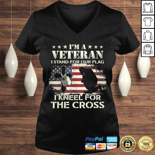 Official I'm A Veteran Stand For The Flag Kneel For The Cross TShirt Gift - Image 2