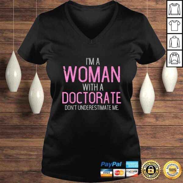 Official I'm A Woman With A Doctorate Funny PhD Graduation TShirt - Image 2