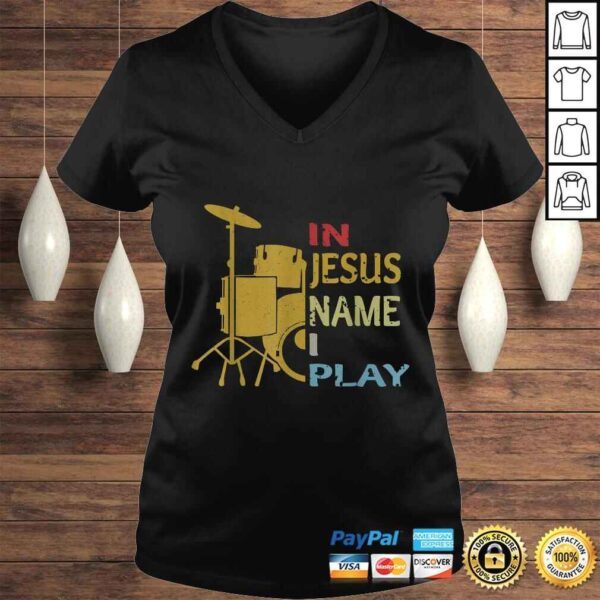 Official In Jesus Name I Play for Drum Lover Shirt - Image 2