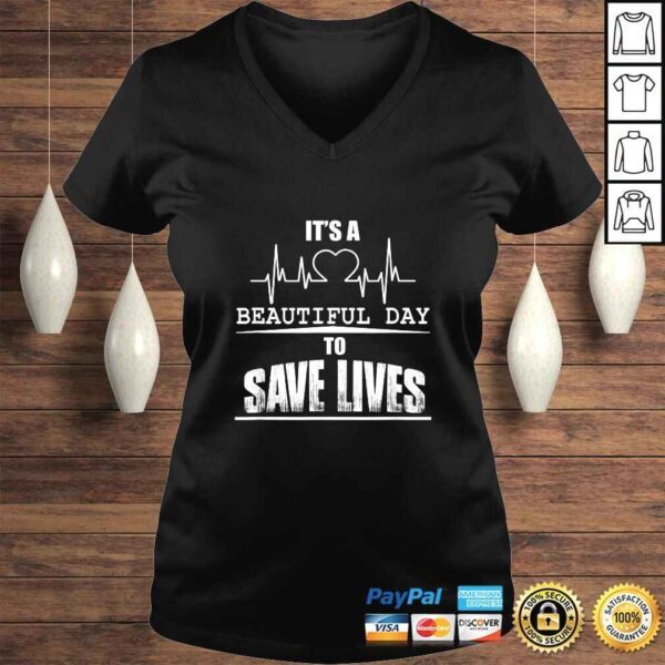 Official It's A Beautiful Day To Save Lives Gift TShirt - Image 2