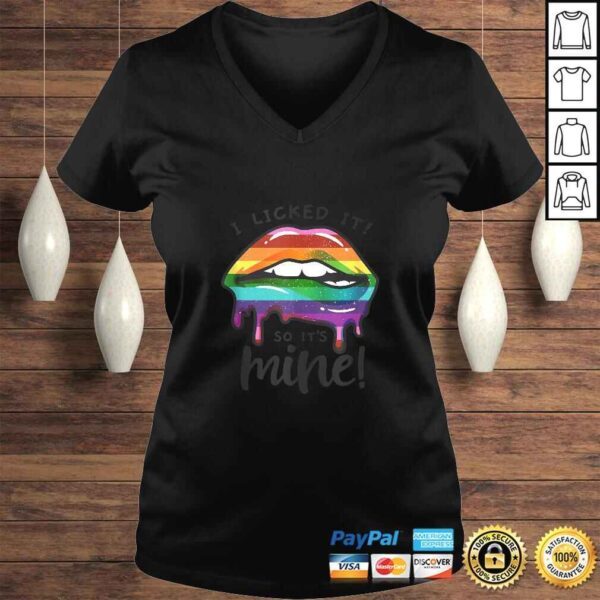 Official LGBT Flag Dripping Lips I Licked It So It's Mine LGBT Pride Tee T-Shirt - Image 2