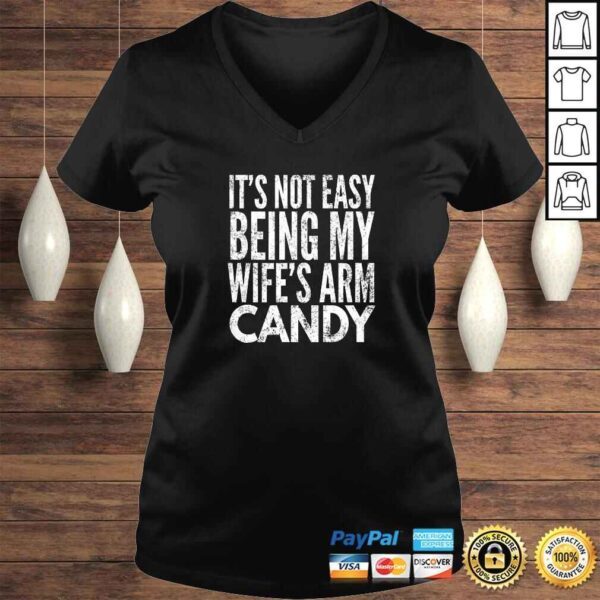 Official Mens It's Not Easy Being My Wife's Arm Candy TShirt - Image 2