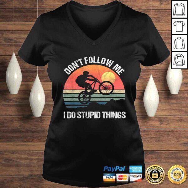 Official Mountain Bike Don't Follow Me I Do Stupid Things Downhill Shirt - Image 2