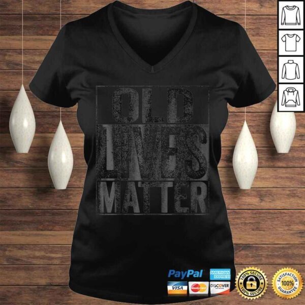 Official Old Lives Matter Shirt Elderly Senior Shirt - Image 2