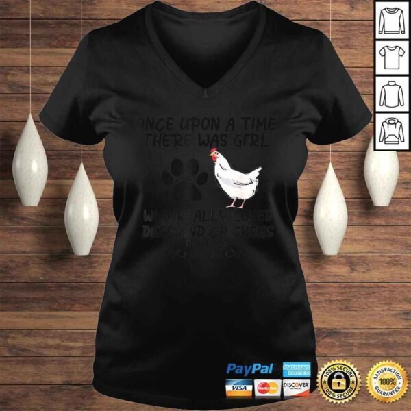 Official Once Upon A Time There Was Girl Who Loved Dogs Chickens V-Neck T-Shirt - Image 2