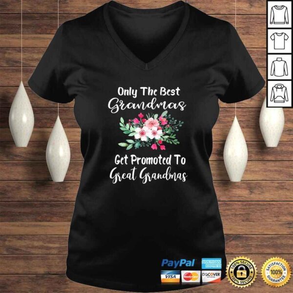 Official Only The Best Grandmas Get Promoted To Great Grandma Shirt - Image 2