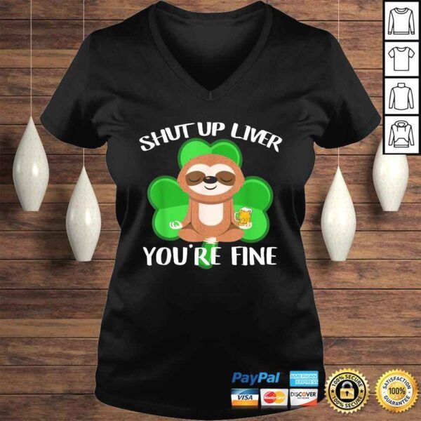 Official Shut Up Liver You're Fine, Dad Mom Boy Girl Drink Party V-Neck T-Shirt - Image 2