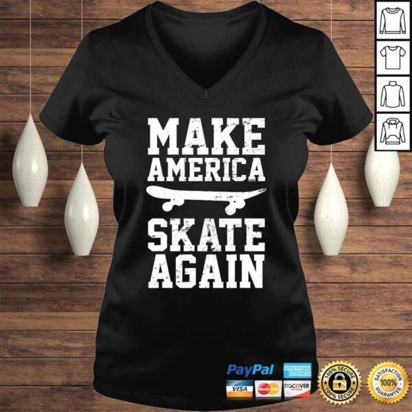 Official Skateboard Skateboarding Make America Skate Again TShirt - Image 2