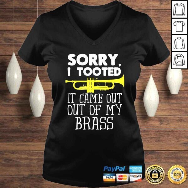 Official Sorry I Tooted It Came Out Of My Brass Funny Trumpet Design TShirt - Image 2