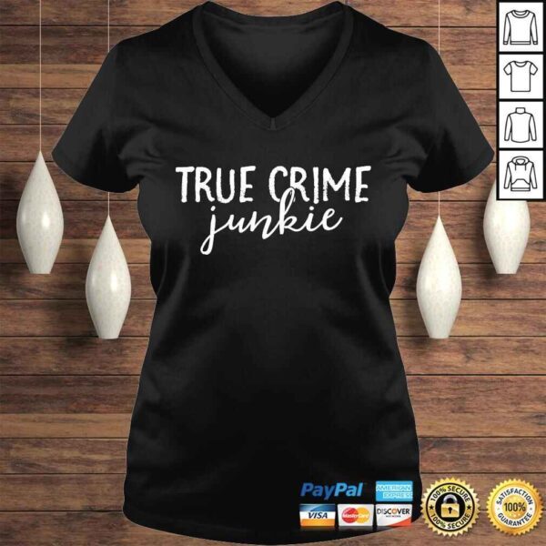 Official True Crime Junkie Shirt Women Gifts For True Crime Lover Shirt - Image 2