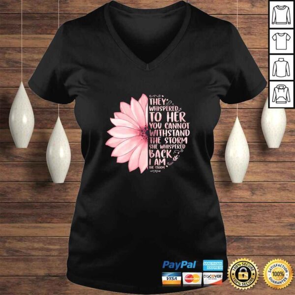 Official Womens They Whispered To Her You Cannot Withstand The Storm Daisy Shirt - Image 2