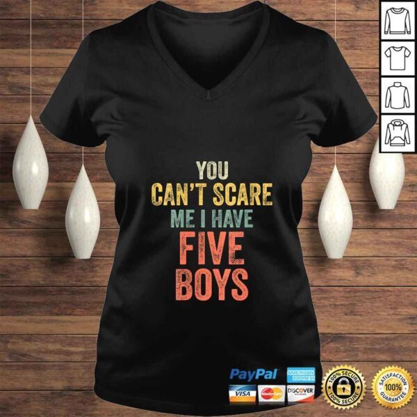 Official Womens You Can't Scare Me I Have Five Boys Funny Sons Mom Tee Shirt - Image 2