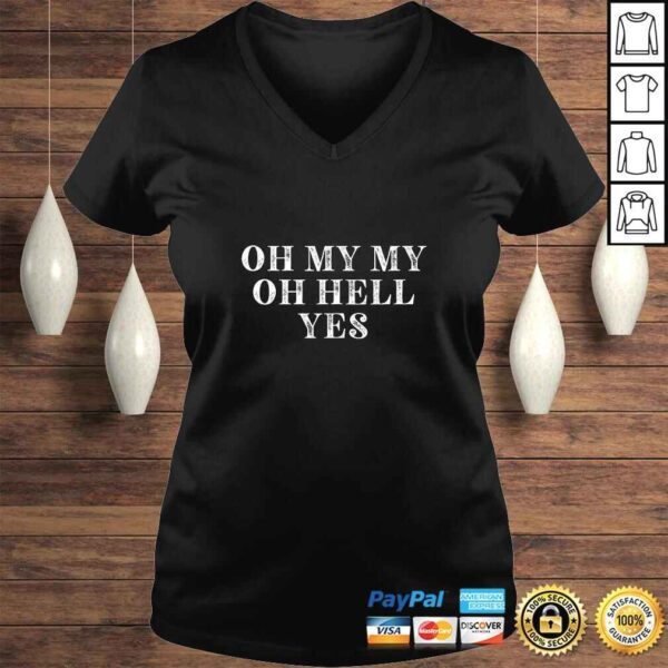 Oh My My Oh Hell Yes Classic Rock n Roll V-Neck T-Shirt - Image 2