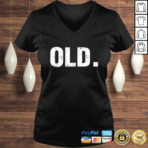 Old Funny 40th 50th 60th 70th Birthday Gag Gift Party Idea T-shirt - Image 2