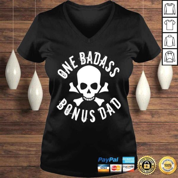 One Badass Bonus Step Dad Birthday Tee Shirt - Image 2