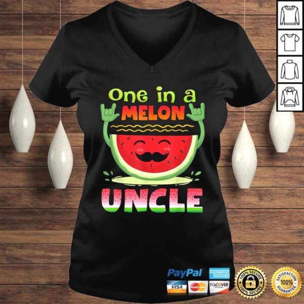 One In A Melon Uncle Shirt Funny Watermelon TShirt - Image 2