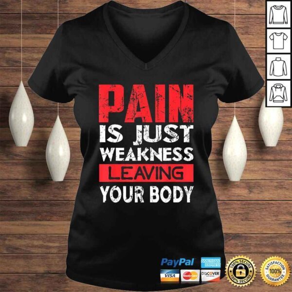 Pain is Just Weakness Leaving Your Body T-shirt - Image 2