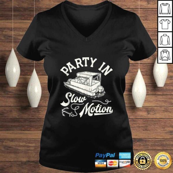 Party In Slow Motion Funny Men Women Boating Pontoon Boat V-Neck T-Shirt - Image 2