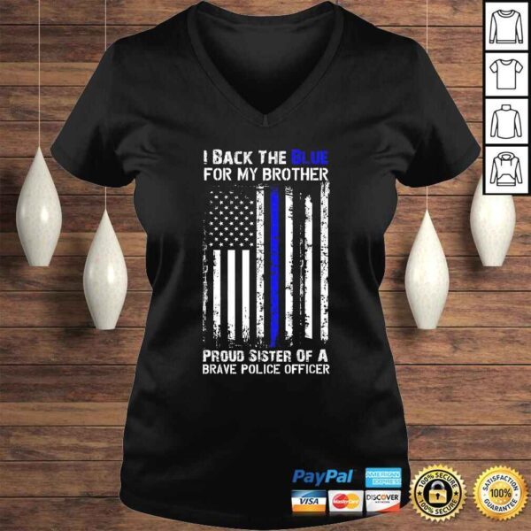 Police Flag Shirt - I Back The Blue For My Brother Sister - Image 2