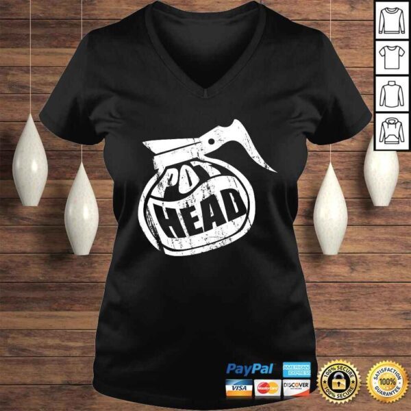 Pot Head - Funny Coffee Pot Shirt for Coffee Lovers - Image 2