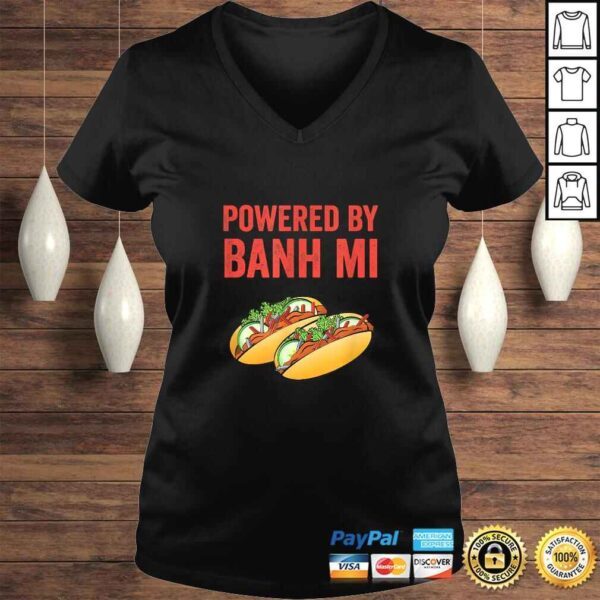 Powered By Banh Mi Vietnamese Sandwich Shirt - Image 2