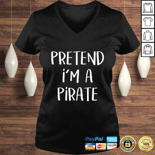 Pretend I'm A Pirate Costume Funny Halloween Party Shirt - Image 2