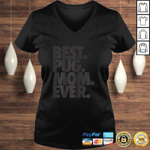 Pug Mom Shirt - Best Pug Mom Ever Dog Gift - Image 2