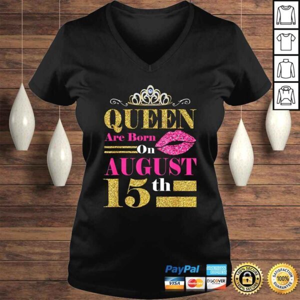 Queens Are Born on August 15th Birthday TShirt - Image 2