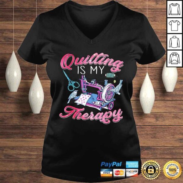 Quilting is my therapy and sewing Tee T-Shirt - Image 2