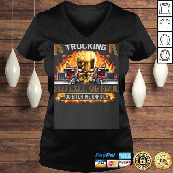 Redneck Trucking You Call We Haul You Bitch We Hitch Print On Back Shirt - Trucking Shirt for Men - Image 2