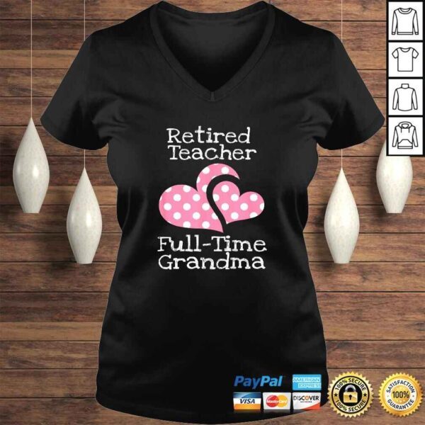 Retired Teacher Full-Time Grandma Teachers Retirement TShirt - Image 2