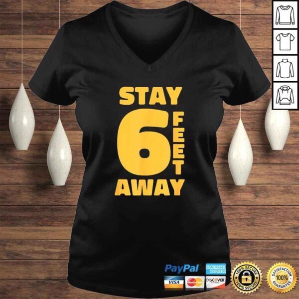 STAY 6 FEET AWAY FT Social Distancing Antisocial T-shirt - Image 2