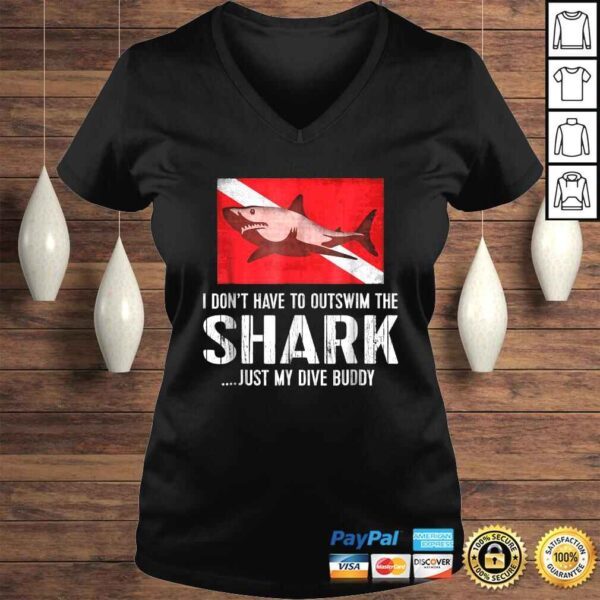 Scuba Tee - I Don't Have To Outswim Shark Just My Dive Buddy - Image 2