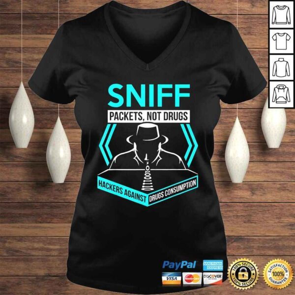 Sniff Packets Not Drugs Hackers Against Drugs Coding TShirt - Image 2