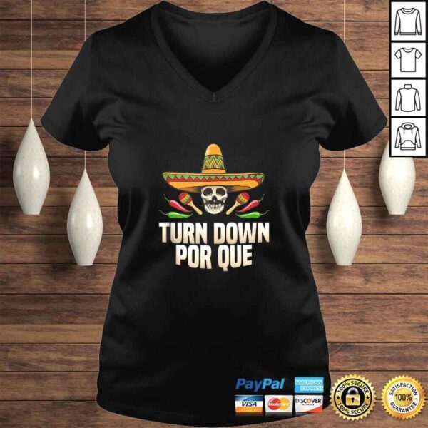 Sombrero Turn Down Por Que Shirt Cinco de Mayo Men Women TShirt - Image 2