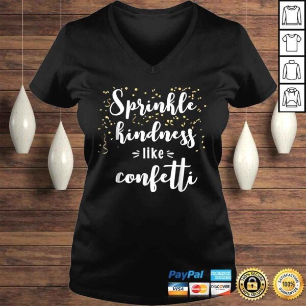 Sprinkle Kindness Like Confetti Inspirational Shirt - Image 2