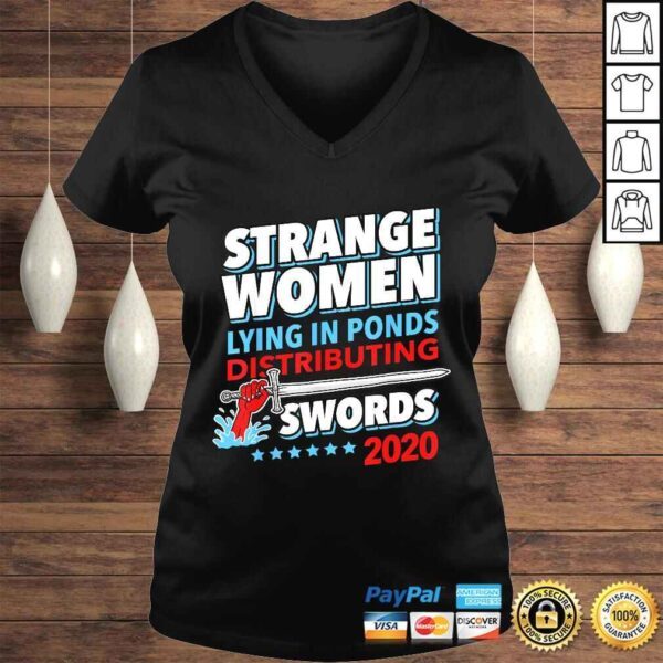 Strange Women In Ponds Distributing Swords 2020 Election V-Neck T-Shirt - Image 2