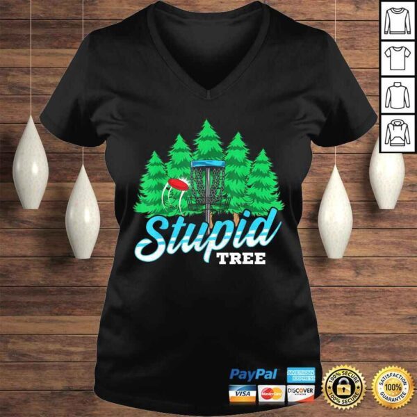 Stupid Tree Disc Golf Funny Player Gift for Men Women TShirt - Image 2