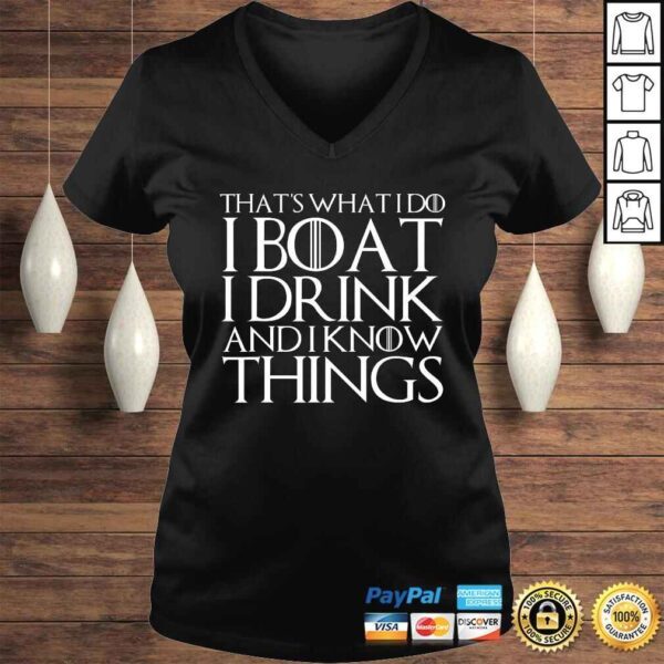 THAT'S WHAT I DO I BOAT I DRINK AND I KNOW THINGS Shirt - Image 2