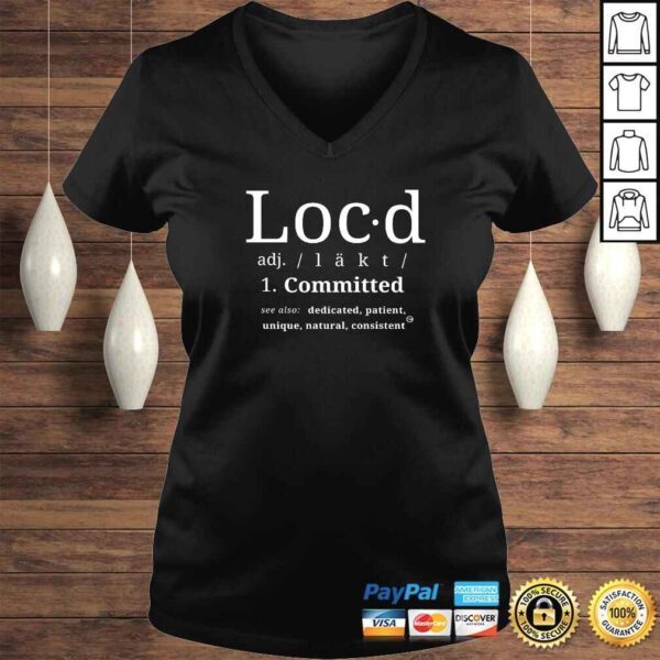 THE ORIGINAL Loc'd definition loc lifestyle dreadlock TShirt - Image 2