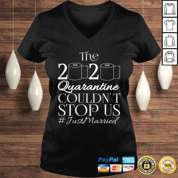 The 2020 Quarantine Couldn't Stop Us Just Married Gift TShirt - Image 2