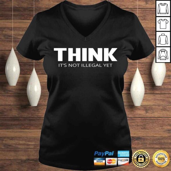 Think Its Not Illegal YeShirt - Image 2