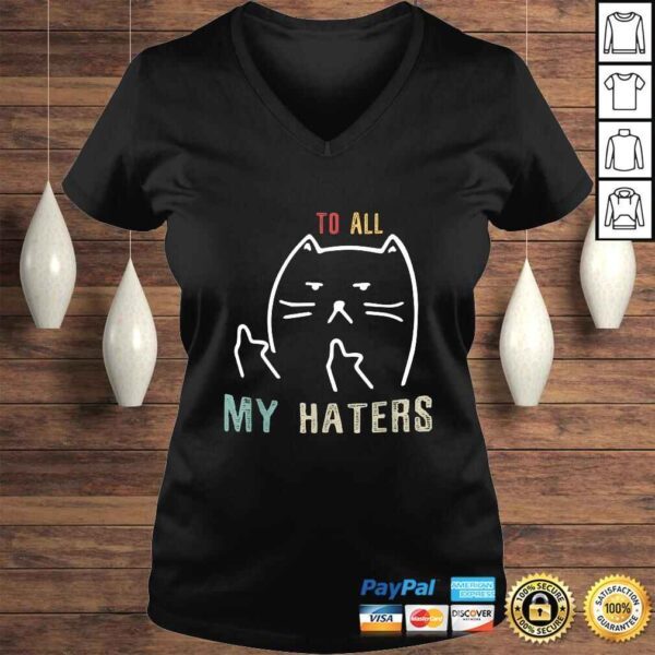 To All My Haters Shirt - I Do What I Want CaTShirt - Image 2