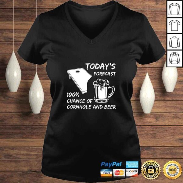 Today's forecast 100% chance of CORNHOLE and BEER I gift T-shirt - Image 2